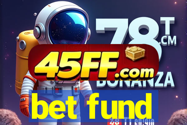 bet fund